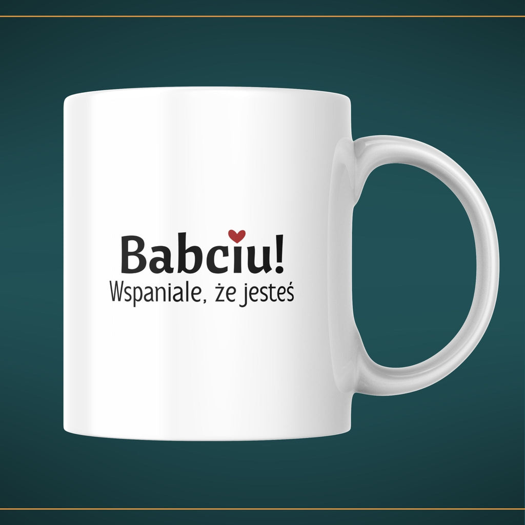 Kubek biały z napisem - "Babciu! Wspaniale, że jesteś" - 330 ml