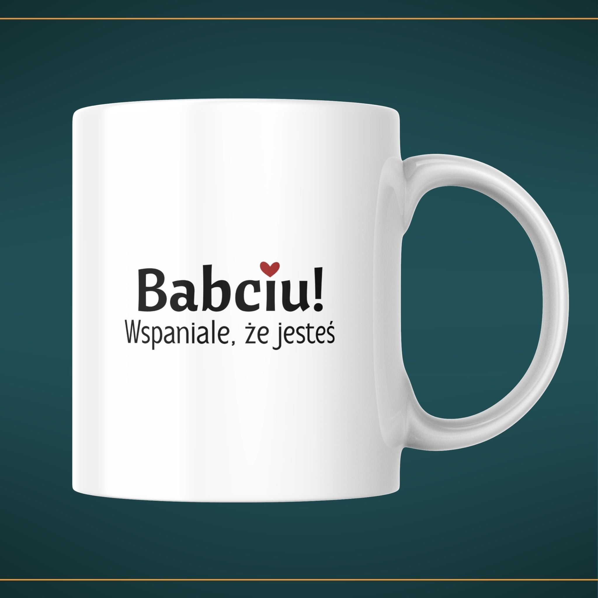 Kubek biały z napisem - "Babciu! Wspaniale, że jesteś" - 330 ml