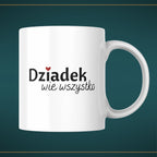 Kubek biały z napisem - "Dziadek wie wszystko" - 330 ml